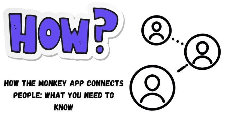 How the Monkey App Connects People