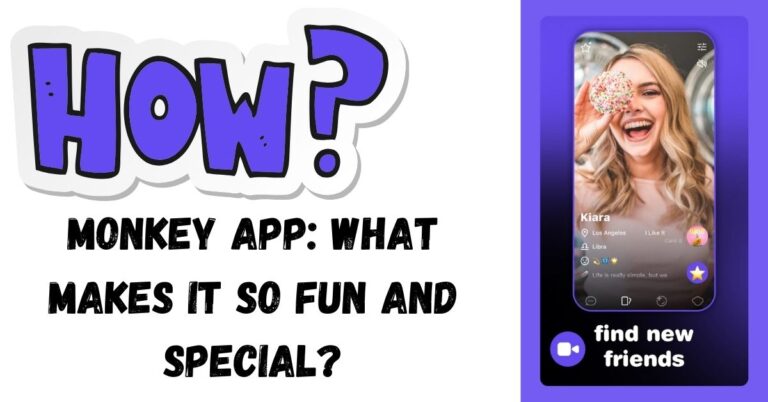 Monkey App: What Makes It So Fun and Special?