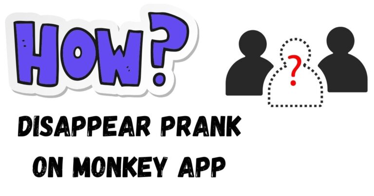 Disappear Prank on Monkey App